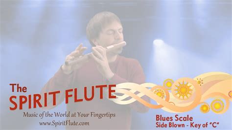 The Spirit Flute Blues Scale Side Blown Key Of C Youtube