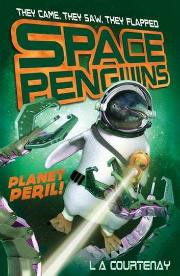 Space Penguins Planet Peril Ebook By Lucy Courtenay Rakuten Kobo In