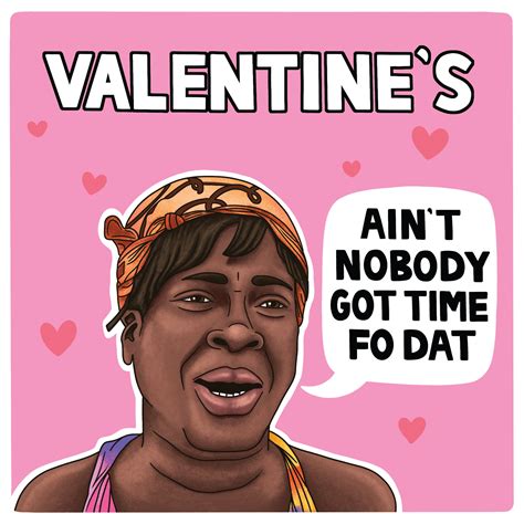 ain t nobody got time for that meme valentine s day card boomf