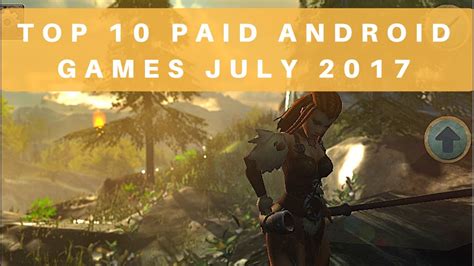 This list is made up of fun games i have found in the past several weeks that i find to be a lot of. TOP 10 PAID ANDROID GAMES JULY 2017 - YouTube