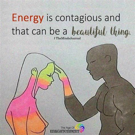 Energy Is Contagious Energy Quotes Spiritual Quotes Encouragement