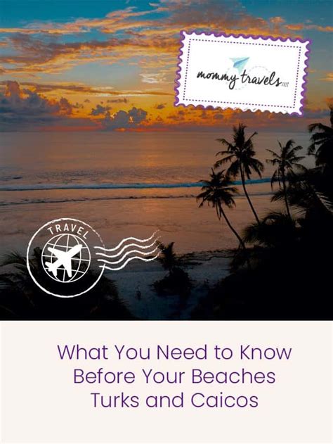 What You Need To Know Before Your Beaches Turks And Caicos Vacation Mommy Travels
