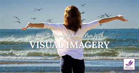 How To Manage Chronic Pain With Visual Imagery