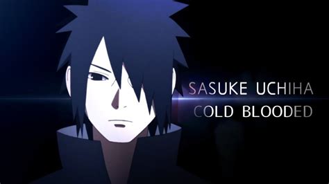 Sasuke Uchiha Amv Cold Blooded Youtube