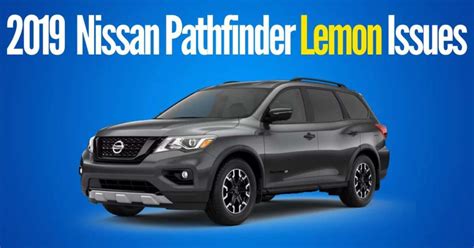 2019 Nissan Pathfinder Common Lemon Law Issues