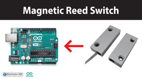 Interfacing Magnetic Reed Switch With Arduino Electronics 360