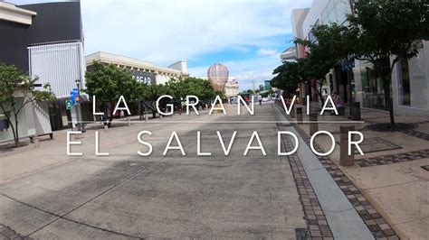El Salvador La Gran Via Centro Comercial San Salvador 2021 Youtube