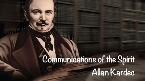 Communications Of The Spirit Allan Kardec By Jussara Korngold Youtube