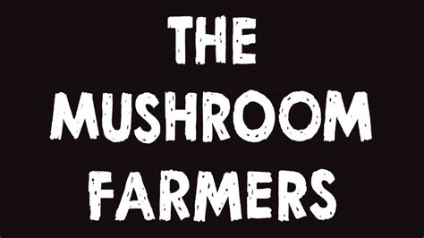 The Mushroom Farmers On Vimeo