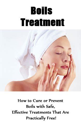 Boils Treatment How To Treat Boils With Simple All Natural Or
