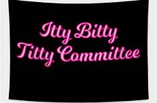committee itty bitty titty cursive teepublic