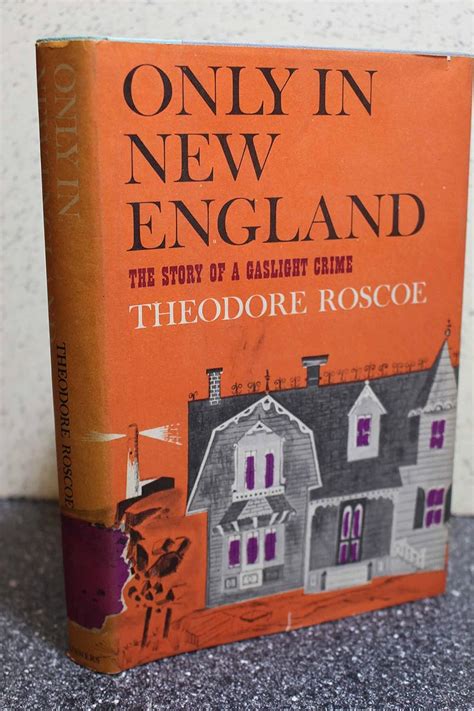 only in new england the story of a gaslight crime roscoe theodore books