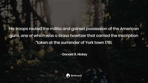 Americans had various grievances against britain: 10 Donald R. Hickey Quotes on The War of 1812: A Forgotten Conflict, Consensus and The War of ...