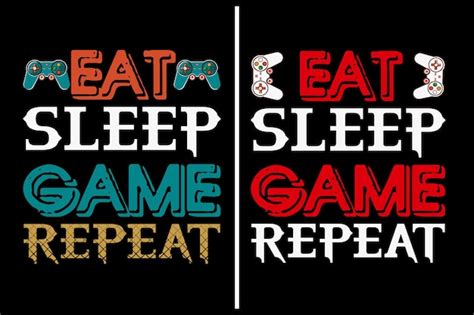 Premium Vector Eat Sleep Game Repeat Gaming T Shirt Gaming Quotes T