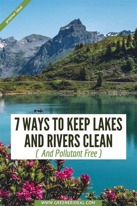 7 Ways You Can Help Keep Lakes And Rivers Clean And Pollutant Free