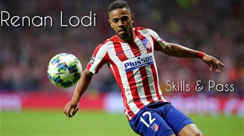 Es la menos anotadora de las cinco grandes. Renan Lodi Atlético de Madrid | Skills & Pass | - YouTube