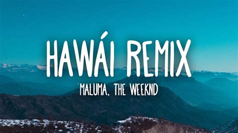 Yeah so now he's your you may not need nothing, apparently nothing vacations on hawaii, my congratulations very cute what you post on instagram (oh, yeah) so i can. Maluma, The Weeknd - Hawái (Remix) Letra/Lyrics - YouTube
