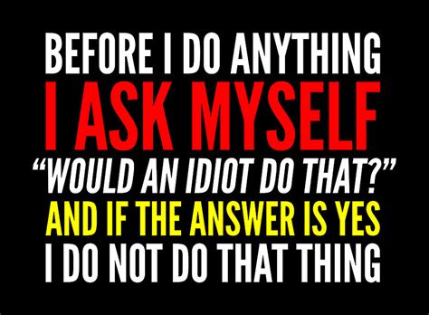 Before I Do Anything I Ask Myself Funny Quotes Digital Art By Maltiben