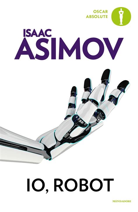 Io Robot Isaac Asimov Oscar Mondadori