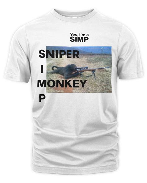 Yes Im A Simp Sniper I Monkey P T Shirt Senprints