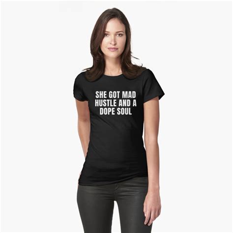 She Got Mad Hustle And A Dope Soul Bold White Text T Shirt By Scoopivich Redbubble