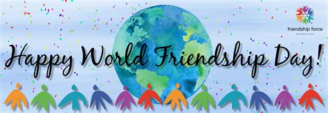 The international day of friendship was proclaimed in 2011 by the un general assembly with the idea that friendship between peoples, countries, cultures and individuals can inspire peace efforts. Press Release: Friendship Force celebrates 13th annual ...