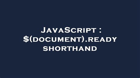 Javascript Document Ready Shorthand Youtube