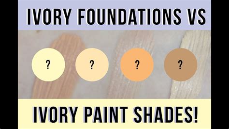 Ivory Foundations Vs Ivory Paint Shades Youtube