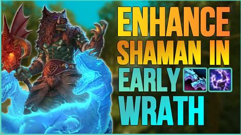 Enhancement Shaman In Early Wotlk Classic Enha Sham Pvpwotlk