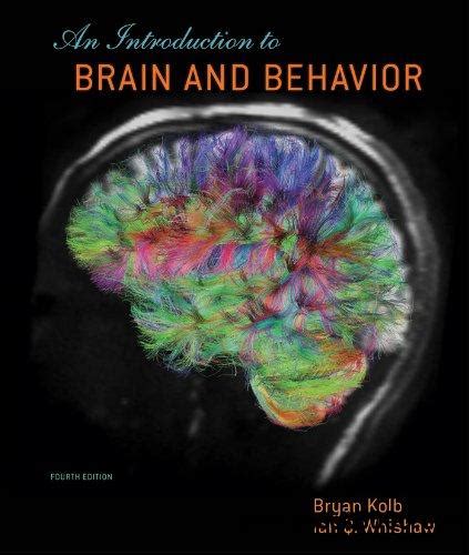 This lesson focuses on the biological processes that play a role in how we think, feel, react and behave. An Introduction to Brain and Behavior, 4th edition - Free ...