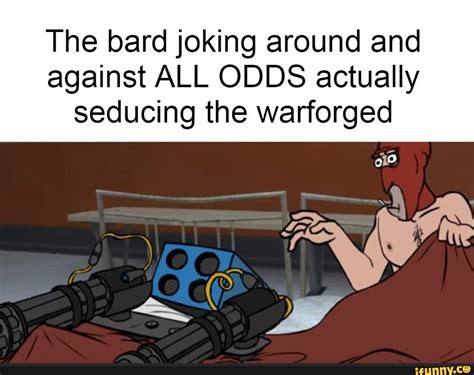 The Bard Joking Around And Against ALL ODDS Actually Seducing The