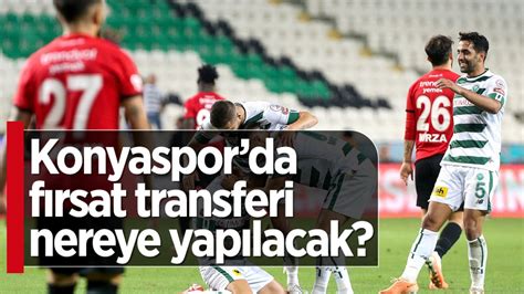 Konyaspor Da F Rsat Transferi Hangi B Lgeye Yap Lacak