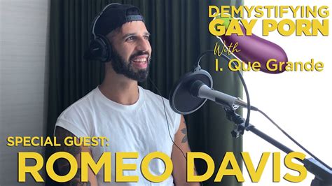 Demystifying Gay Porn S2e29 The Romeo Davis Interview Youtube