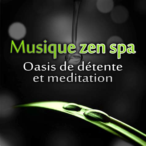 ‎musique Zen Spa Oasis De Détente Et Meditation Sons De La Nature