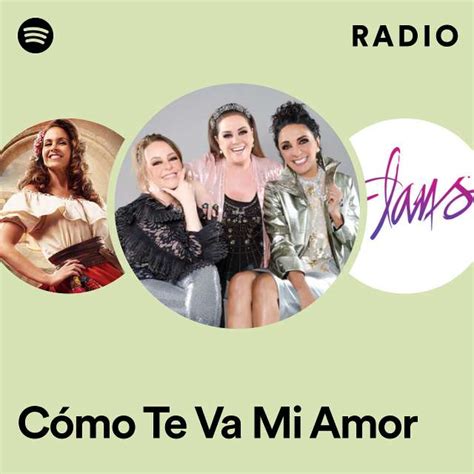 Cómo Te Va Mi Amor Radio Playlist By Spotify Spotify