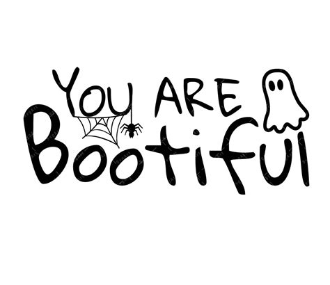 You Are Bootiful SVG PDF PNG Halloween SVG