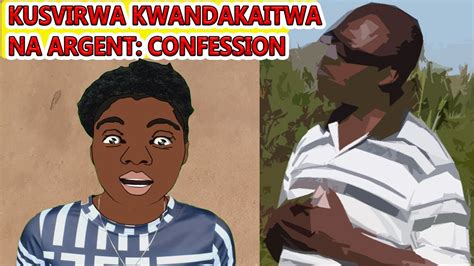 Kusvirwakukwirwa Kwandakaitwa Na Agent Confession Mbade Confessions Tv Youtube