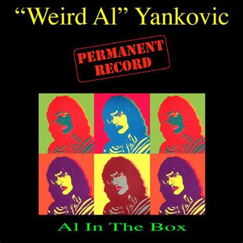 Weird Al Yankovic Permanent Record Al In The Box Lyrics And