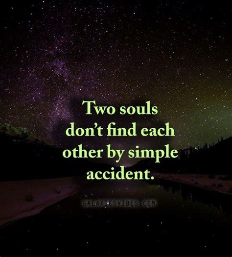 Two Souls Dont Find Each Other By Simple Accident Best Love Quotes