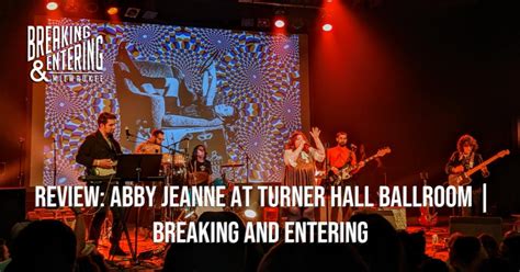 Review Abby Jeanne At Turner Hall Ballroom Breaking And Entering