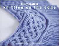 Read 36 reviews from the world's largest community for readers. Knitting on the Edge: Ribs * Ruffles * Lace * Fringes ...
