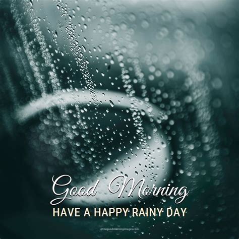 The Words Good Morning Have A Happy Rainy Day