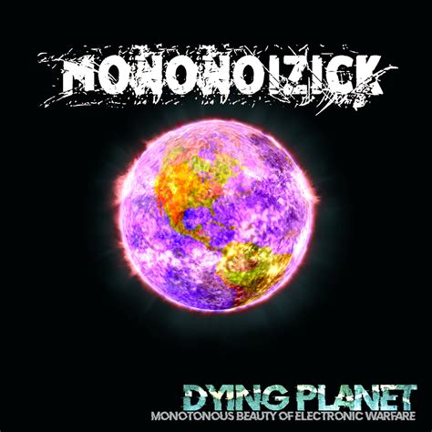 Dying Planet Mononoizick