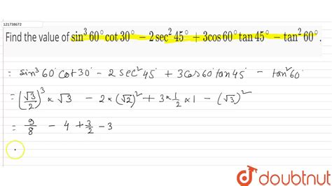 Find The Value Of `sin360 Cot 30 2 Sec2 453 Cos60