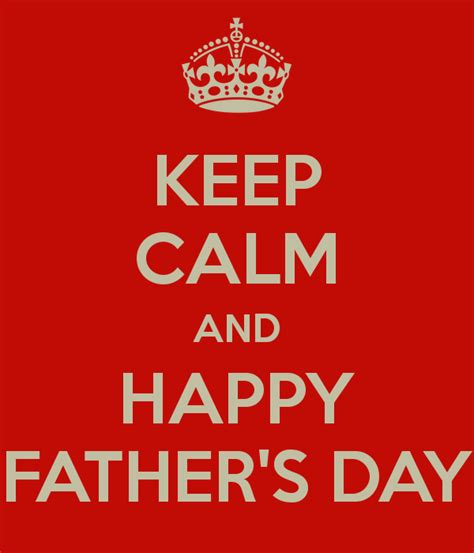 Keep Calm And Happy Fathers Day Pictures Photos And Images For