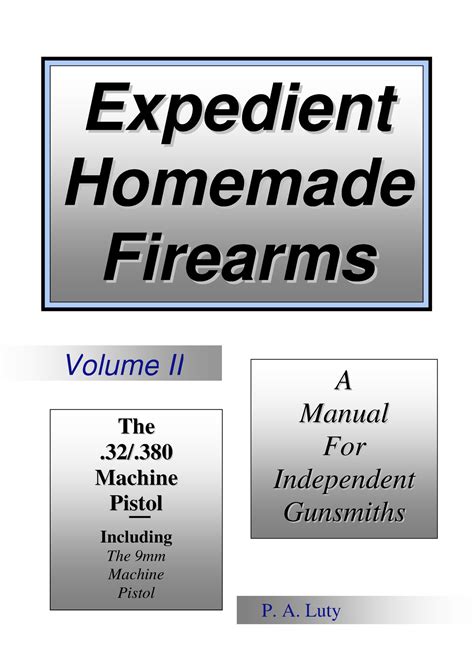 Expedient Homemade Firearms Vol Ii Pa Luty 0 A A M Maannuuaall F Foorr I Innddeeppeennddeenntt