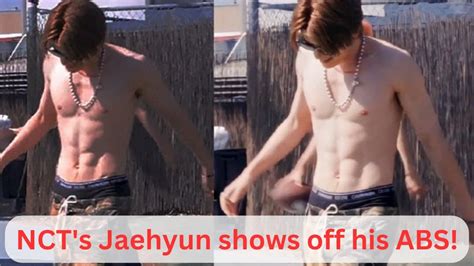 Nct S Jaehyun Shirtless Netizens Jaws Drop As They See Nct S Jaehyun Shirtless Youtube