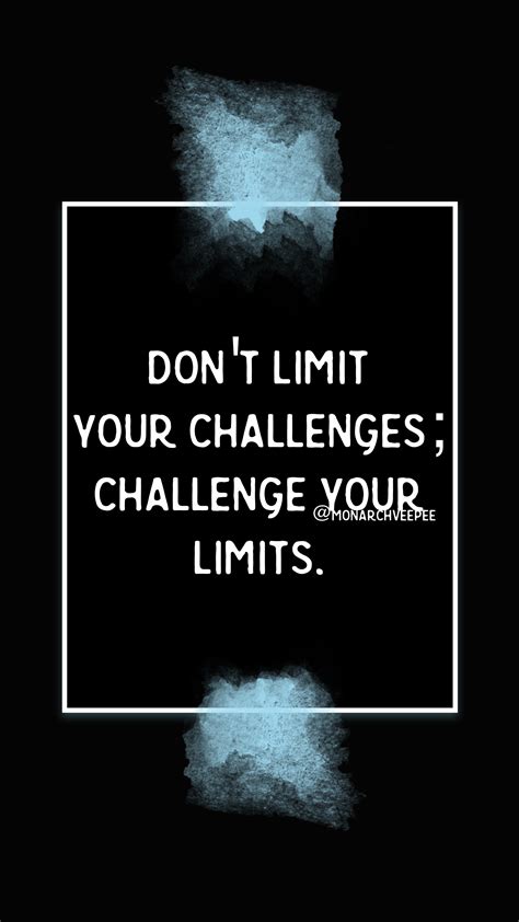 The Words Dont Limit Your Challenges Challenge Your Limits On A Black