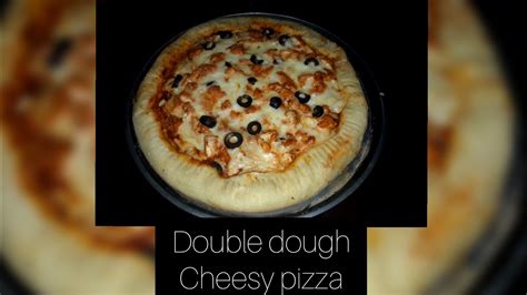 Double Dough Cheesy Delicious Pizza Recipe Youtube