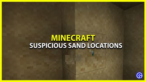 How To Find Suspicious Sand In Minecraft 120 Location